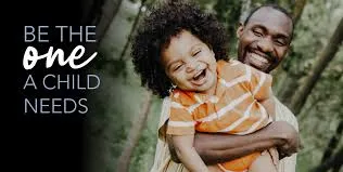 Be the one a child needs.